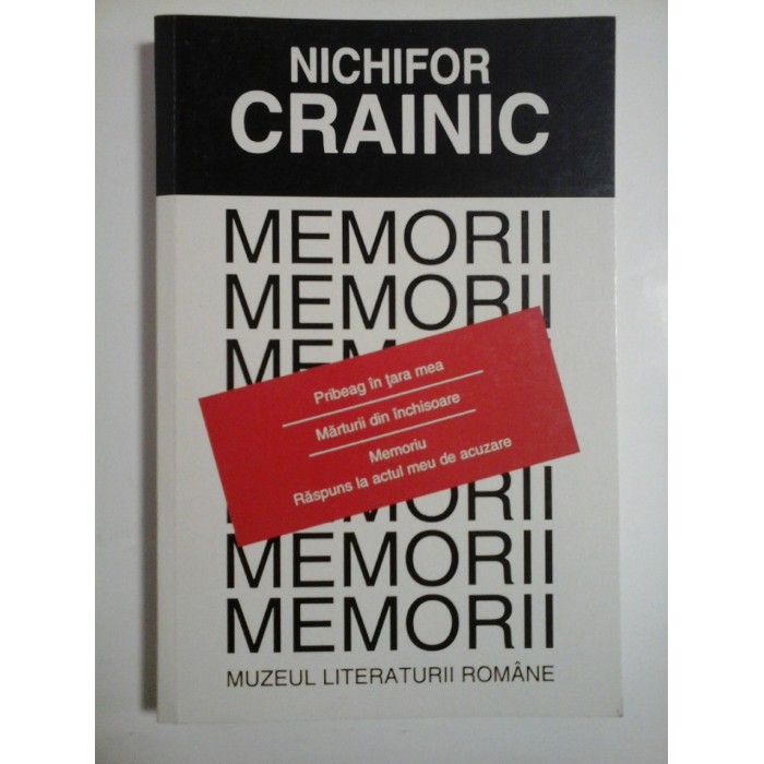 Nichifor CRAINIC - MEMORII - Muzeul Literaturii Romane